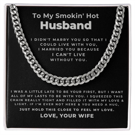 Smokin' Hot Husband - Can't Live Without You - Cuban Link Chain - arlyntina